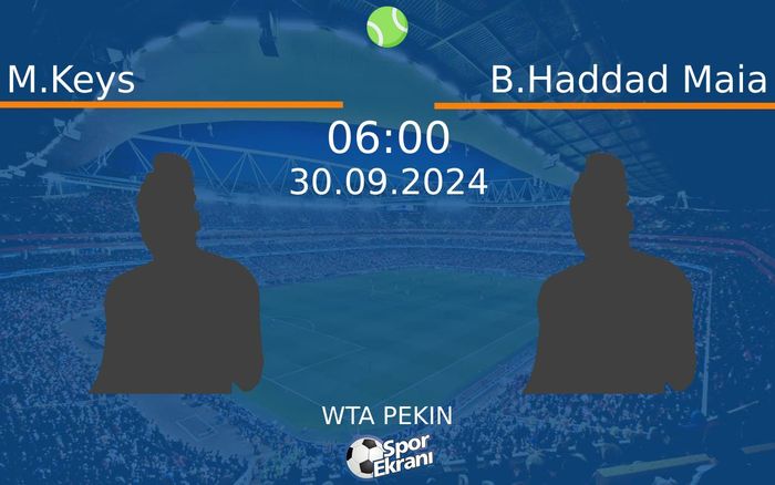 30 Eylül 2024 M.Keys vs B.Haddad Maia maçı Hangi Kanalda Saat Kaçta Yayınlanacak? 30 Eylül 2024 M.Keys vs B.Haddad Maia maçı Hangi Kanalda Saat Kaçta Yayınlanacak?