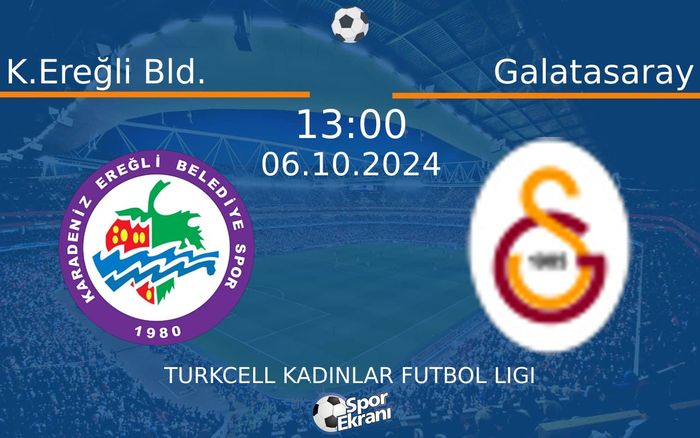 06 Ekim 2024 K.Ereğli Bld. vs Galatasaray maçı Hangi Kanalda Saat Kaçta Yayınlanacak? 06 Ekim 2024 K.Ereğli Bld. vs Galatasaray maçı Hangi Kanalda Saat Kaçta Yayınlanacak?