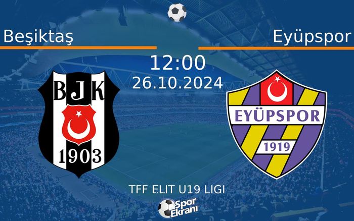 26 Ekim 2024 Beşiktaş vs Eyüpspor maçı Hangi Kanalda Saat Kaçta Yayınlanacak? 26 Ekim 2024 Beşiktaş vs Eyüpspor maçı Hangi Kanalda Saat Kaçta Yayınlanacak?