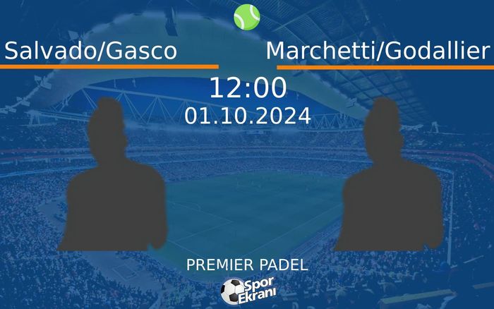 01 Ekim 2024 Salvado/Gasco vs Marchetti/Godallier maçı Hangi Kanalda Saat Kaçta Yayınlanacak? 01 Ekim 2024 Salvado/Gasco vs Marchetti/Godallier maçı Hangi Kanalda Saat Kaçta Yayınlanacak?