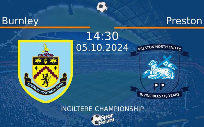 05 Ekim 2024 Burnley vs Preston maçı Hangi Kanalda Saat Kaçta Yayınlanacak?