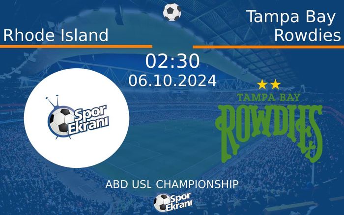 06 Ekim 2024 Rhode Island vs Tampa Bay Rowdies maçı Hangi Kanalda Saat Kaçta Yayınlanacak? 06 Ekim 2024 Rhode Island vs Tampa Bay Rowdies maçı Hangi Kanalda Saat Kaçta Yayınlanacak?
