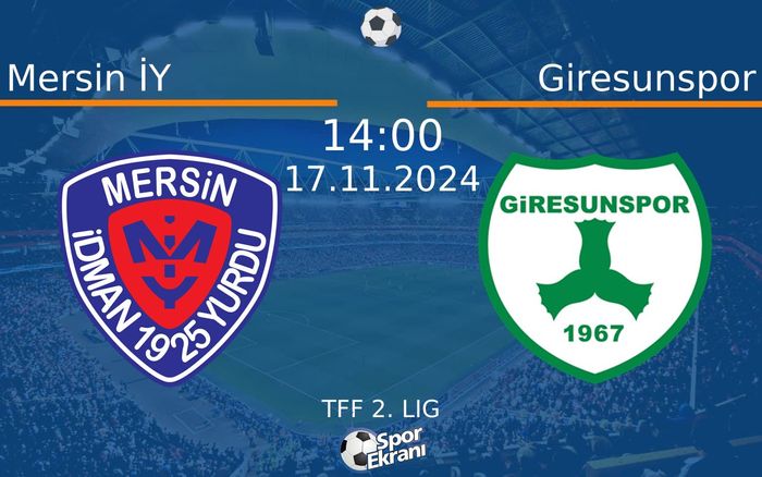 17 Kasım 2024 Mersin İY vs Giresunspor maçı Hangi Kanalda Saat Kaçta Yayınlanacak? 17 Kasım 2024 Mersin İY vs Giresunspor maçı Hangi Kanalda Saat Kaçta Yayınlanacak?