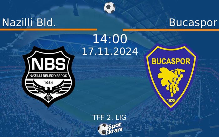 17 Kasım 2024 Nazilli Bld. vs Bucaspor maçı Hangi Kanalda Saat Kaçta Yayınlanacak? 17 Kasım 2024 Nazilli Bld. vs Bucaspor maçı Hangi Kanalda Saat Kaçta Yayınlanacak?