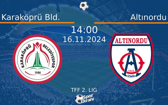 16 Kasım 2024 Karaköprü Bld. vs Altınordu maçı Hangi Kanalda Saat Kaçta Yayınlanacak? 16 Kasım 2024 Karaköprü Bld. vs Altınordu maçı Hangi Kanalda Saat Kaçta Yayınlanacak?