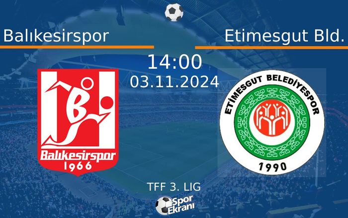 03 Kasım 2024 Balıkesirspor vs Etimesgut Bld. maçı Hangi Kanalda Saat Kaçta Yayınlanacak? 03 Kasım 2024 Balıkesirspor vs Etimesgut Bld. maçı Hangi Kanalda Saat Kaçta Yayınlanacak?