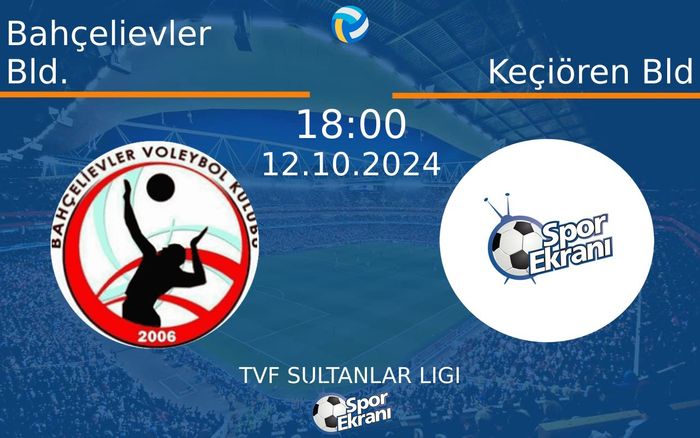 12 Ekim 2024 Bahçelievler Bld. vs Keçiören Bld maçı Hangi Kanalda Saat Kaçta Yayınlanacak? 12 Ekim 2024 Bahçelievler Bld. vs Keçiören Bld maçı Hangi Kanalda Saat Kaçta Yayınlanacak?