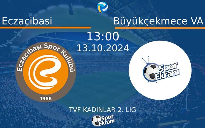 13 Ekim 2024 Eczacibasi vs Büyükçekmece VA maçı Hangi Kanalda Saat Kaçta Yayınlanacak?