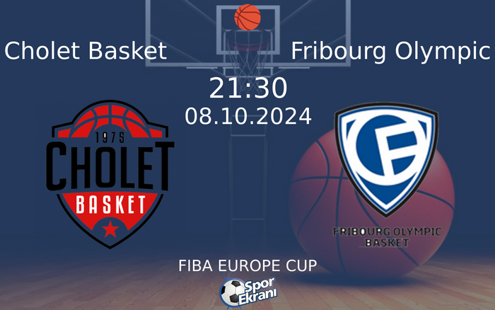08 Ekim 2024 Cholet Basket vs Fribourg Olympic maçı Hangi Kanalda Saat Kaçta Yayınlanacak? 08 Ekim 2024 Cholet Basket vs Fribourg Olympic maçı Hangi Kanalda Saat Kaçta Yayınlanacak?