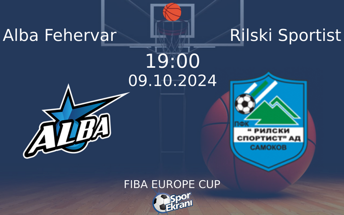09 Ekim 2024 Alba Fehervar vs Rilski Sportist maçı Hangi Kanalda Saat Kaçta Yayınlanacak?
