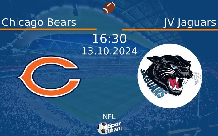 13 Ekim 2024 Chicago Bears vs JV Jaguars maçı Hangi Kanalda Saat Kaçta Yayınlanacak? 13 Ekim 2024 Chicago Bears vs JV Jaguars maçı Hangi Kanalda Saat Kaçta Yayınlanacak?