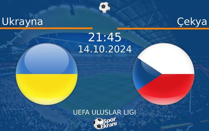 14 Ekim 2024 Ukrayna vs Çekya maçı Hangi Kanalda Saat Kaçta Yayınlanacak? 14 Ekim 2024 Ukrayna vs Çekya maçı Hangi Kanalda Saat Kaçta Yayınlanacak?