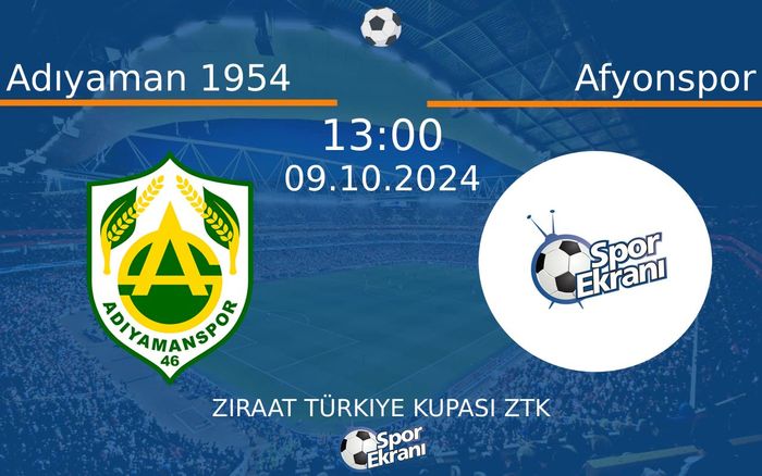 09 Ekim 2024 Adıyaman 1954 vs Afyonspor maçı Hangi Kanalda Saat Kaçta Yayınlanacak?