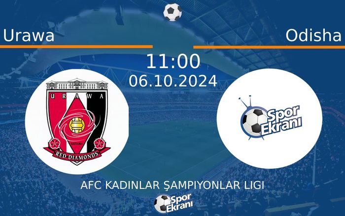 06 Ekim 2024 Urawa vs Odisha maçı Hangi Kanalda Saat Kaçta Yayınlanacak? 06 Ekim 2024 Urawa vs Odisha maçı Hangi Kanalda Saat Kaçta Yayınlanacak?