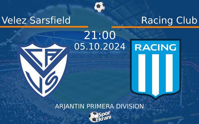 05 Ekim 2024 Velez Sarsfield vs Racing Club maçı Hangi Kanalda Saat Kaçta Yayınlanacak?