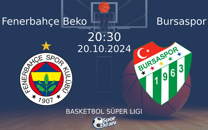 20 Ekim 2024 Fenerbahçe Beko vs Bursaspor maçı Hangi Kanalda Saat Kaçta Yayınlanacak? 20 Ekim 2024 Fenerbahçe Beko vs Bursaspor maçı Hangi Kanalda Saat Kaçta Yayınlanacak?