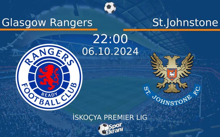 06 Ekim 2024 Glasgow Rangers vs St.Johnstone maçı Hangi Kanalda Saat Kaçta Yayınlanacak?