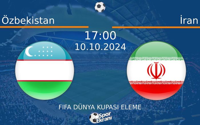 10 Ekim 2024 Özbekistan vs İran maçı Hangi Kanalda Saat Kaçta Yayınlanacak?
