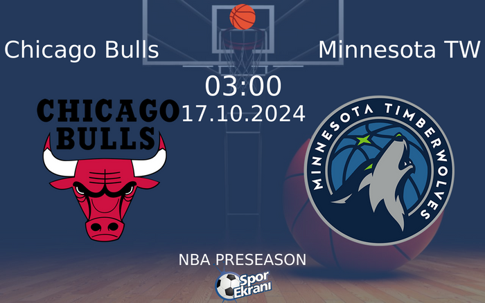17 Ekim 2024 Chicago Bulls vs Minnesota TW maçı Hangi Kanalda Saat Kaçta Yayınlanacak? 17 Ekim 2024 Chicago Bulls vs Minnesota TW maçı Hangi Kanalda Saat Kaçta Yayınlanacak?
