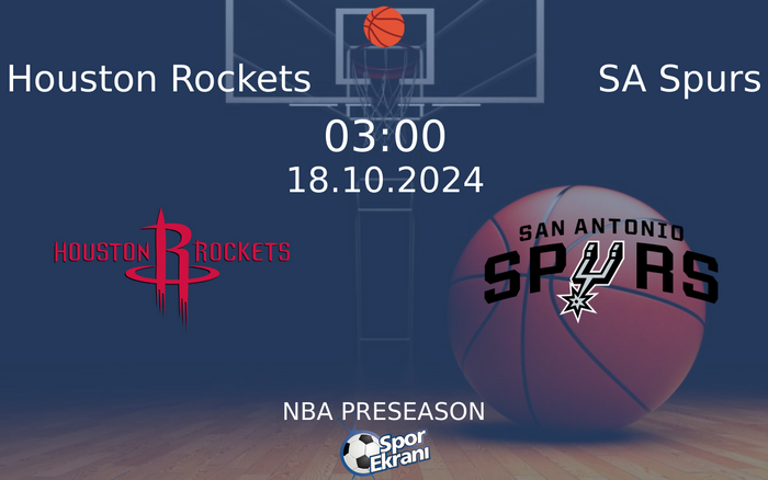 18 Ekim 2024 Houston Rockets vs SA Spurs maçı Hangi Kanalda Saat Kaçta Yayınlanacak?