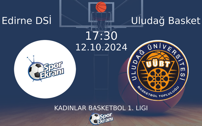 12 Ekim 2024 Edirne DSİ vs Uludağ Basket maçı Hangi Kanalda Saat Kaçta Yayınlanacak? 12 Ekim 2024 Edirne DSİ vs Uludağ Basket maçı Hangi Kanalda Saat Kaçta Yayınlanacak?