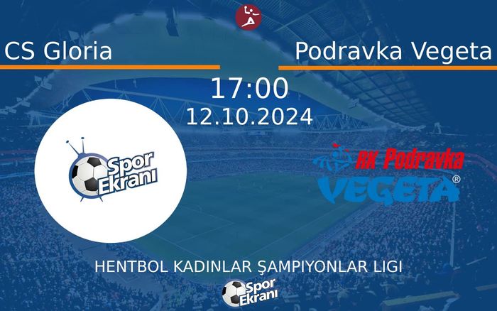 12 Ekim 2024 CS Gloria vs Podravka Vegeta maçı Hangi Kanalda Saat Kaçta Yayınlanacak? 12 Ekim 2024 CS Gloria vs Podravka Vegeta maçı Hangi Kanalda Saat Kaçta Yayınlanacak?