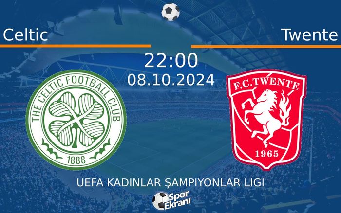 08 Ekim 2024 Celtic vs Twente maçı Hangi Kanalda Saat Kaçta Yayınlanacak?