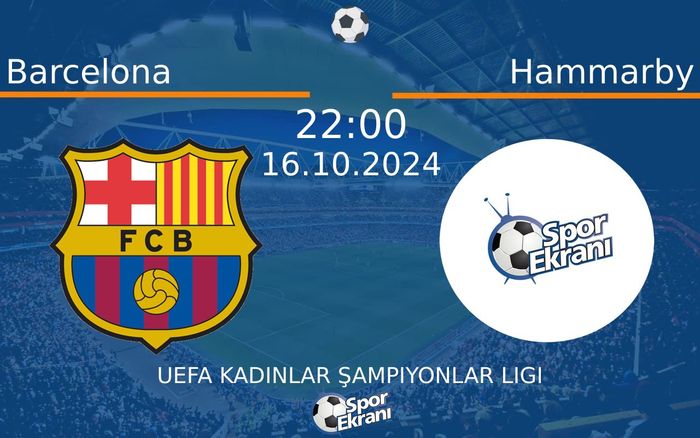 16 Ekim 2024 Barcelona vs Hammarby maçı Hangi Kanalda Saat Kaçta Yayınlanacak? 16 Ekim 2024 Barcelona vs Hammarby maçı Hangi Kanalda Saat Kaçta Yayınlanacak?