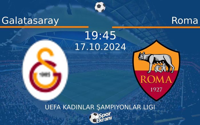 17 Ekim 2024 Galatasaray vs Roma maçı Hangi Kanalda Saat Kaçta Yayınlanacak? 17 Ekim 2024 Galatasaray vs Roma maçı Hangi Kanalda Saat Kaçta Yayınlanacak?