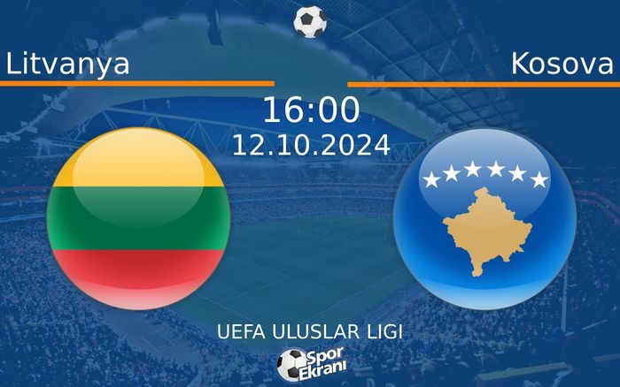 12 Ekim 2024 Litvanya vs Kosova maçı Hangi Kanalda Saat Kaçta Yayınlanacak? 12 Ekim 2024 Litvanya vs Kosova maçı Hangi Kanalda Saat Kaçta Yayınlanacak?