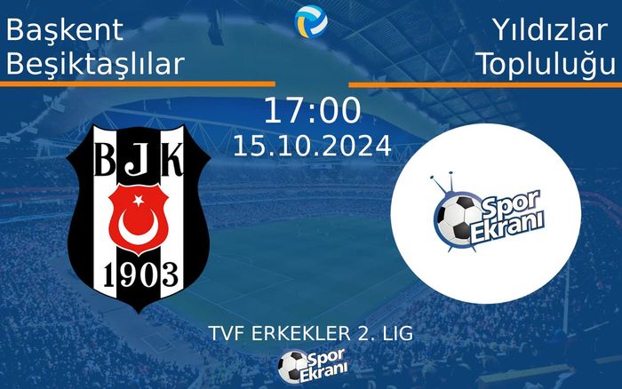 15 Ekim 2024 Başkent Beşiktaşlılar vs Yıldızlar Topluluğu maçı Hangi Kanalda Saat Kaçta Yayınlanacak? 15 Ekim 2024 Başkent Beşiktaşlılar vs Yıldızlar Topluluğu maçı Hangi Kanalda Saat Kaçta Yayınlanacak?