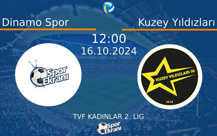 16 Ekim 2024 Dinamo Spor vs Kuzey Yıldızları maçı Hangi Kanalda Saat Kaçta Yayınlanacak? 16 Ekim 2024 Dinamo Spor vs Kuzey Yıldızları maçı Hangi Kanalda Saat Kaçta Yayınlanacak?