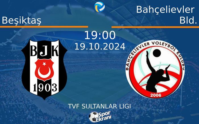 19 Ekim 2024 Beşiktaş vs Bahçelievler Bld. maçı Hangi Kanalda Saat Kaçta Yayınlanacak?