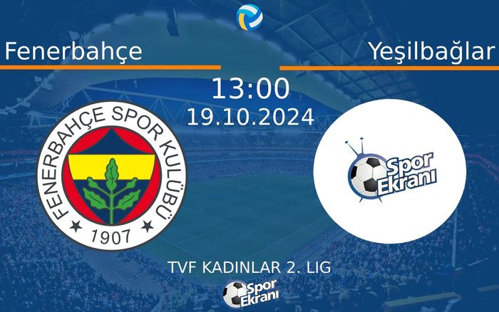 19 Ekim 2024 Fenerbahçe vs Yeşilbağlar maçı Hangi Kanalda Saat Kaçta Yayınlanacak? 19 Ekim 2024 Fenerbahçe vs Yeşilbağlar maçı Hangi Kanalda Saat Kaçta Yayınlanacak?