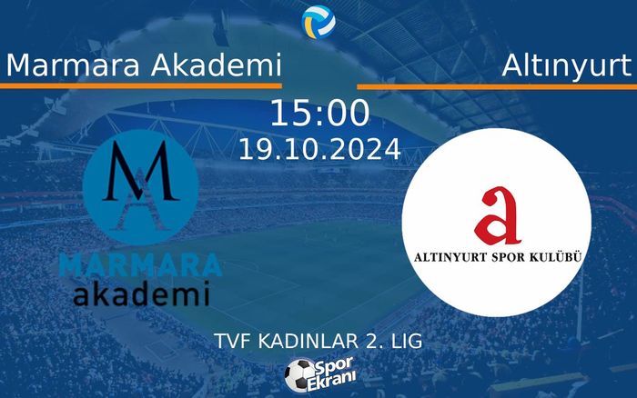 19 Ekim 2024 Marmara Akademi vs Altınyurt maçı Hangi Kanalda Saat Kaçta Yayınlanacak? 19 Ekim 2024 Marmara Akademi vs Altınyurt maçı Hangi Kanalda Saat Kaçta Yayınlanacak?