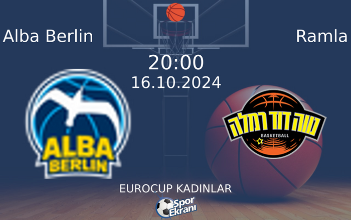 16 Ekim 2024 Alba Berlin vs Ramla maçı Hangi Kanalda Saat Kaçta Yayınlanacak? 16 Ekim 2024 Alba Berlin vs Ramla maçı Hangi Kanalda Saat Kaçta Yayınlanacak?