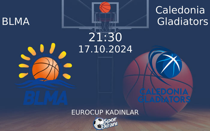 17 Ekim 2024 BLMA vs Caledonia Gladiators maçı Hangi Kanalda Saat Kaçta Yayınlanacak?