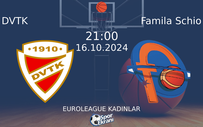 16 Ekim 2024 DVTK vs Famila Schio maçı Hangi Kanalda Saat Kaçta Yayınlanacak? 16 Ekim 2024 DVTK vs Famila Schio maçı Hangi Kanalda Saat Kaçta Yayınlanacak?