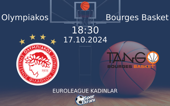 17 Ekim 2024 Olympiakos vs Bourges Basket maçı Hangi Kanalda Saat Kaçta Yayınlanacak?