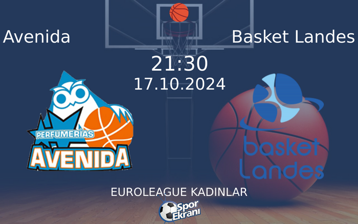 17 Ekim 2024 Avenida vs Basket Landes maçı Hangi Kanalda Saat Kaçta Yayınlanacak? 17 Ekim 2024 Avenida vs Basket Landes maçı Hangi Kanalda Saat Kaçta Yayınlanacak?