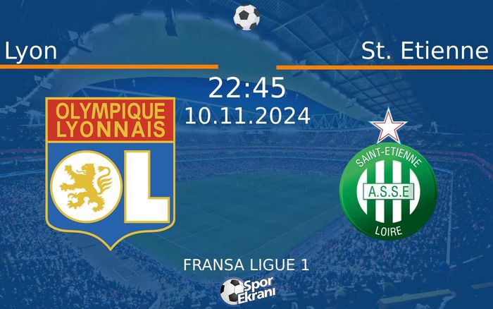 10 Kasım 2024 Lyon vs St. Etienne maçı Hangi Kanalda Saat Kaçta Yayınlanacak?