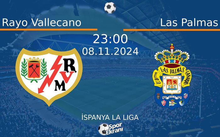 08 Kasım 2024 Rayo Vallecano vs Las Palmas maçı Hangi Kanalda Saat Kaçta Yayınlanacak? 08 Kasım 2024 Rayo Vallecano vs Las Palmas maçı Hangi Kanalda Saat Kaçta Yayınlanacak?