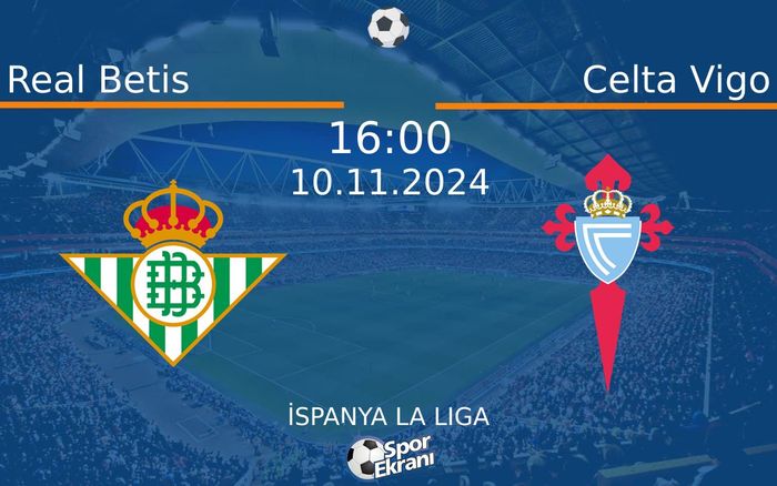 10 Kasım 2024 Real Betis vs Celta Vigo maçı Hangi Kanalda Saat Kaçta Yayınlanacak? 10 Kasım 2024 Real Betis vs Celta Vigo maçı Hangi Kanalda Saat Kaçta Yayınlanacak?