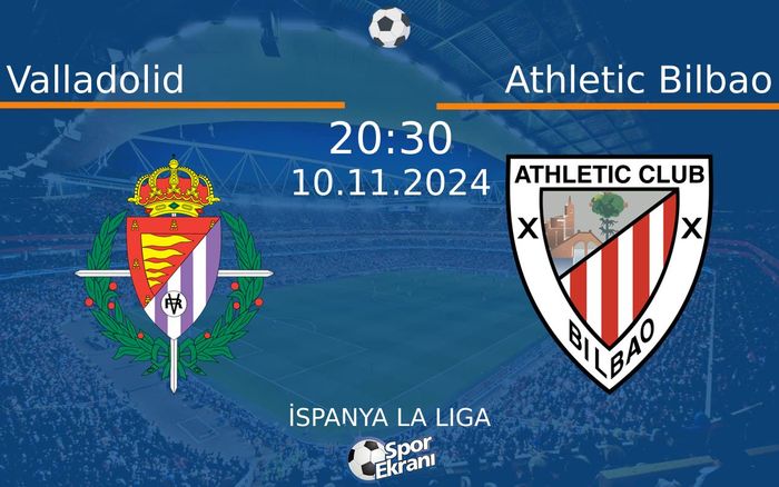 10 Kasım 2024 Valladolid vs Athletic Bilbao maçı Hangi Kanalda Saat Kaçta Yayınlanacak? 10 Kasım 2024 Valladolid vs Athletic Bilbao maçı Hangi Kanalda Saat Kaçta Yayınlanacak?