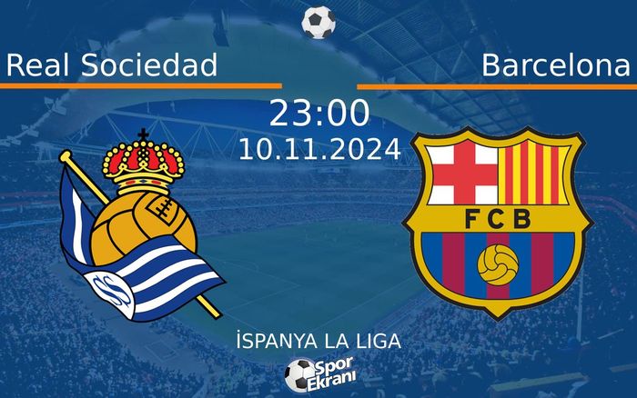 10 Kasım 2024 Real Sociedad vs Barcelona maçı Hangi Kanalda Saat Kaçta Yayınlanacak? 10 Kasım 2024 Real Sociedad vs Barcelona maçı Hangi Kanalda Saat Kaçta Yayınlanacak?