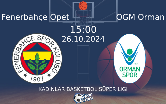 26 Ekim 2024 Fenerbahçe Opet vs OGM Orman maçı Hangi Kanalda Saat Kaçta Yayınlanacak? 26 Ekim 2024 Fenerbahçe Opet vs OGM Orman maçı Hangi Kanalda Saat Kaçta Yayınlanacak?