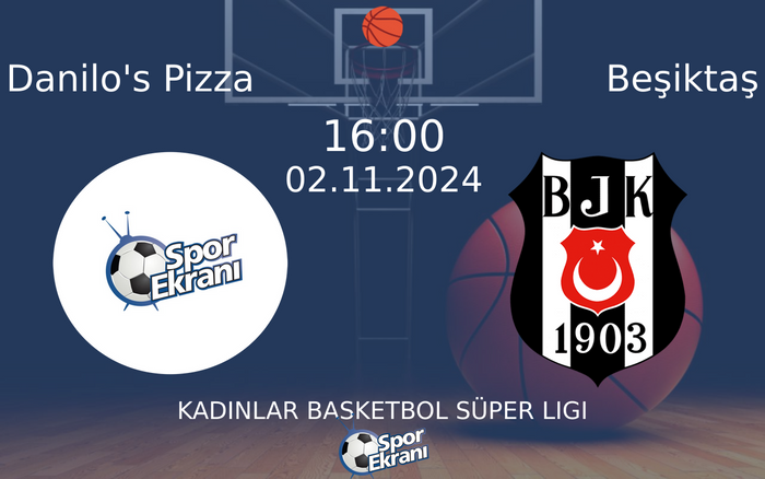 02 Kasım 2024 Danilo's Pizza vs Beşiktaş maçı Hangi Kanalda Saat Kaçta Yayınlanacak? 02 Kasım 2024 Danilo's Pizza vs Beşiktaş maçı Hangi Kanalda Saat Kaçta Yayınlanacak?