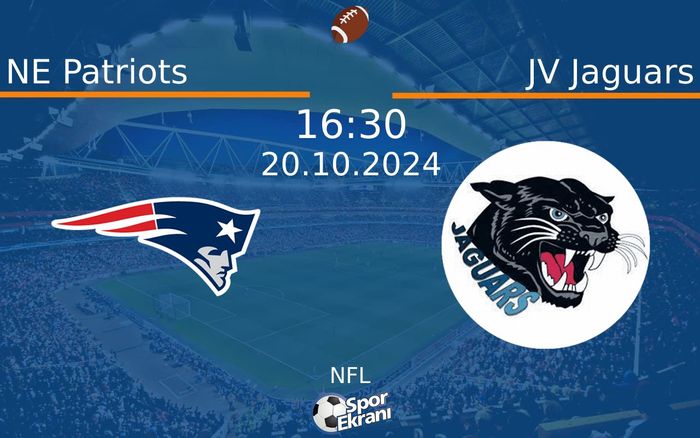 20 Ekim 2024 NE Patriots vs JV Jaguars maçı Hangi Kanalda Saat Kaçta Yayınlanacak? 20 Ekim 2024 NE Patriots vs JV Jaguars maçı Hangi Kanalda Saat Kaçta Yayınlanacak?