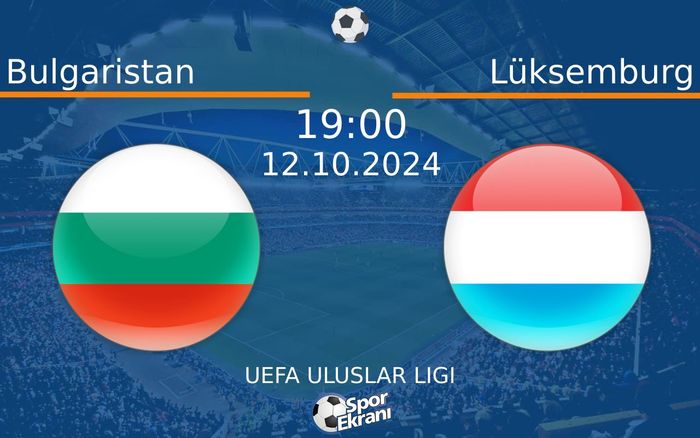 12 Ekim 2024 Bulgaristan vs Lüksemburg maçı Hangi Kanalda Saat Kaçta Yayınlanacak? 12 Ekim 2024 Bulgaristan vs Lüksemburg maçı Hangi Kanalda Saat Kaçta Yayınlanacak?
