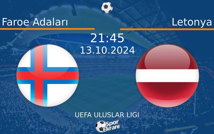 13 Ekim 2024 Faroe Adaları vs Letonya maçı Hangi Kanalda Saat Kaçta Yayınlanacak? 13 Ekim 2024 Faroe Adaları vs Letonya maçı Hangi Kanalda Saat Kaçta Yayınlanacak?